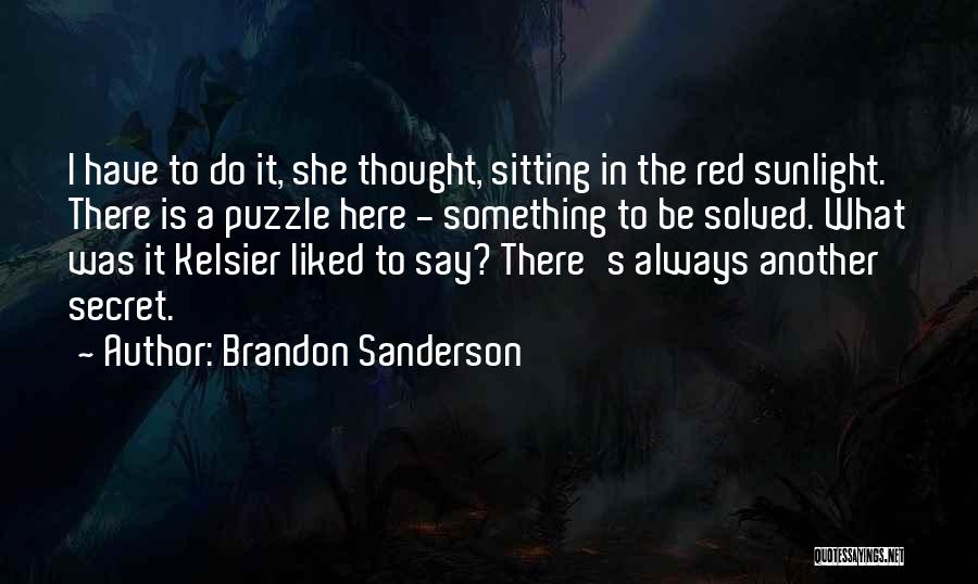 Sunlight Here I Am Quotes By Brandon Sanderson