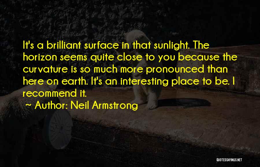 Sunlight Here I Am Quotes By Neil Armstrong