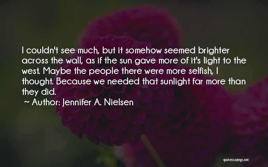 Sunlight Quotes By Jennifer A. Nielsen