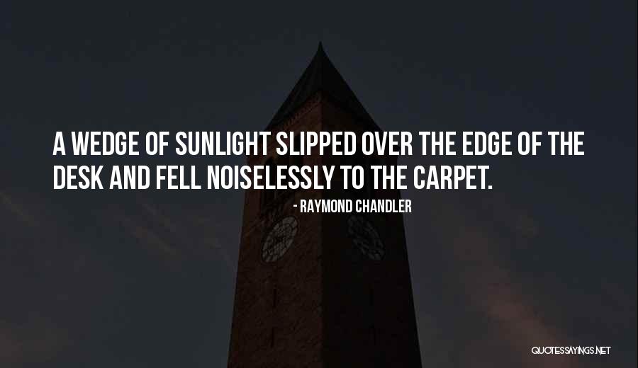 Sunlight Quotes By Raymond Chandler