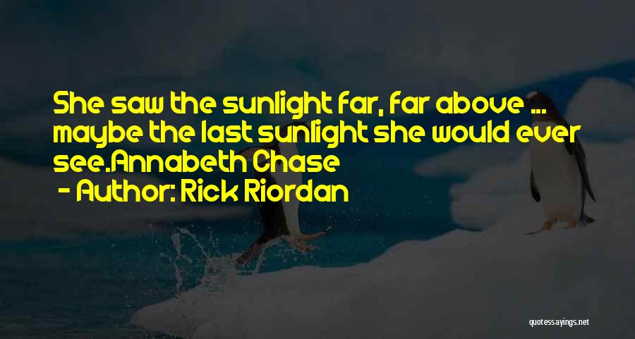 Sunlight Quotes By Rick Riordan