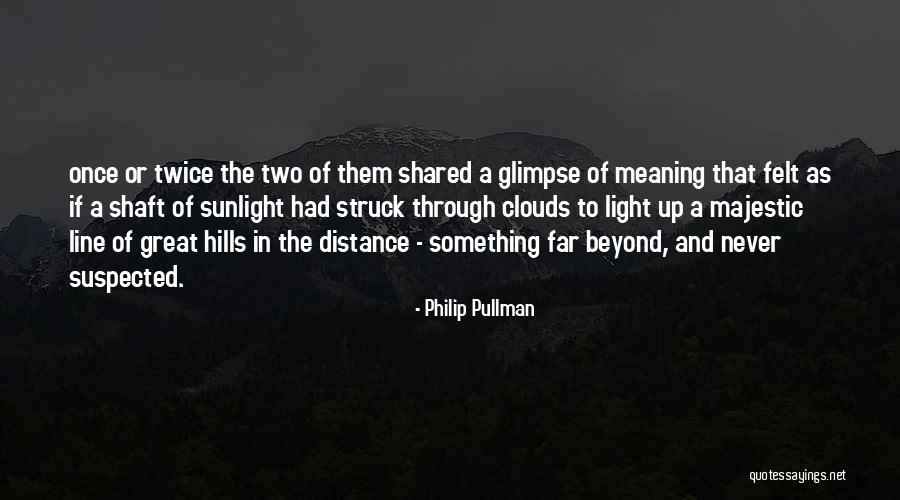 Sunlight Through Clouds Quotes By Philip Pullman Sunlight Through Clouds Quotes By Philip Pullman
