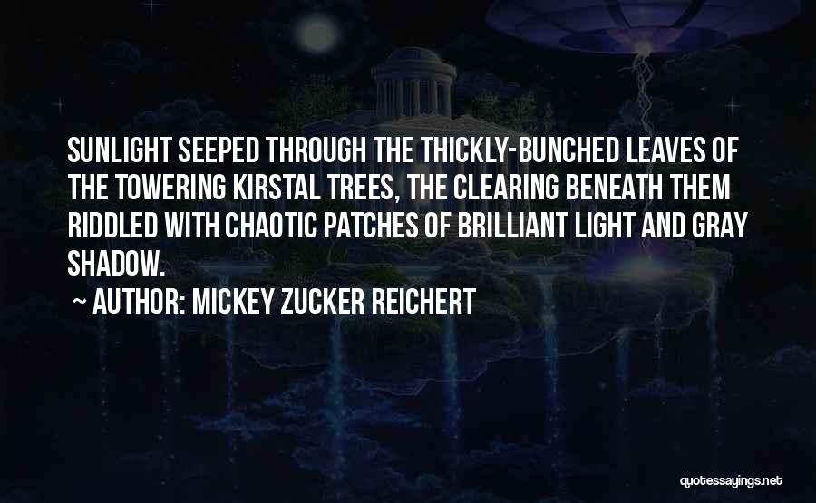 Sunlight Through Trees Quotes By Mickey Zucker Reichert