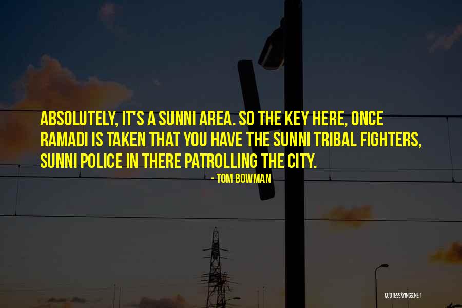 Sunni Quotes By Tom Bowman