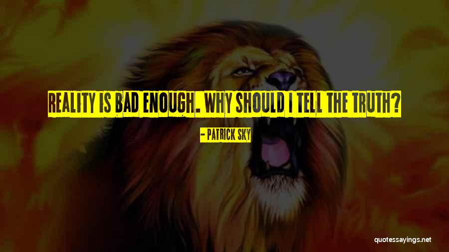 Sunniest State Quotes By Patrick Sky Sunniest State Quotes By Patrick Sky