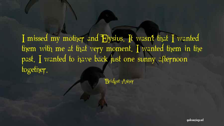 Sunny Afternoon Quotes By Bridget Asher Sunny Afternoon Quotes By Bridget Asher