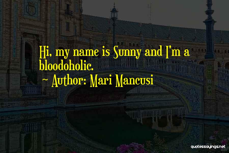 Sunny B Quotes By Mari Mancusi