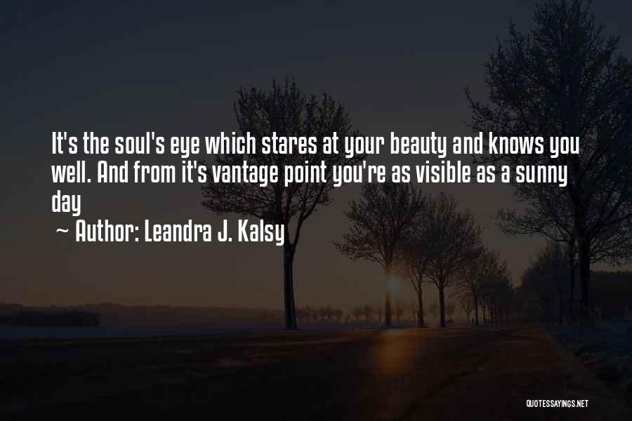 Sunny Day Inspirational Quotes By Leandra J. Kalsy