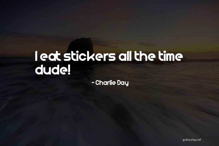 Sunny Day Quotes By Charlie Day Sunny Day Quotes By Charlie Day