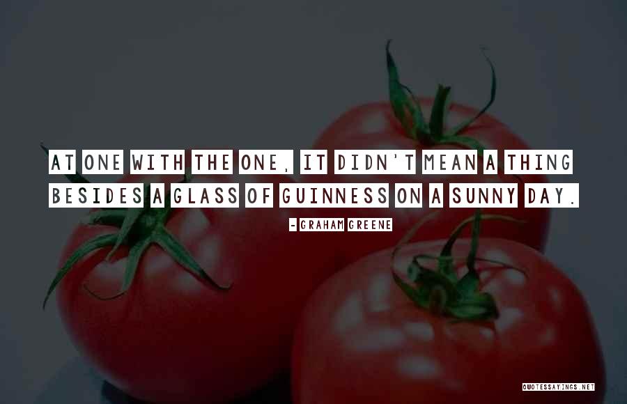 Sunny Day Quotes By Graham Greene Sunny Day Quotes By Graham Greene