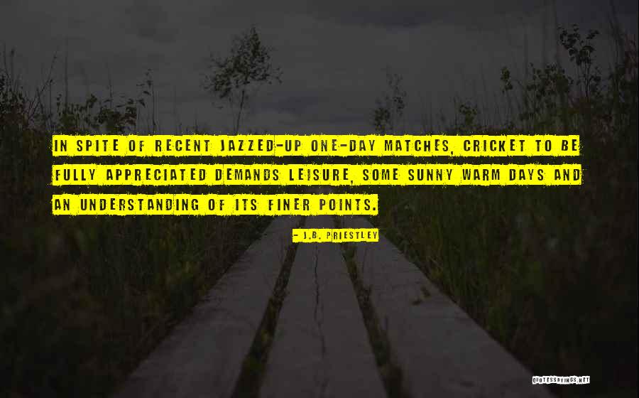 Sunny Day Quotes By J.B. Priestley Sunny Day Quotes By J.B. Priestley