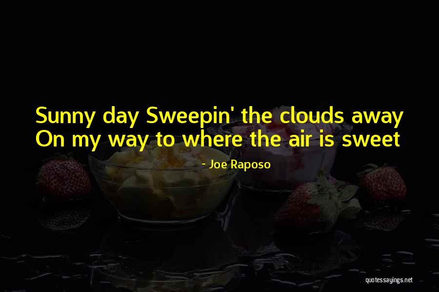 Sunny Day Quotes By Joe Raposo Sunny Day Quotes By Joe Raposo