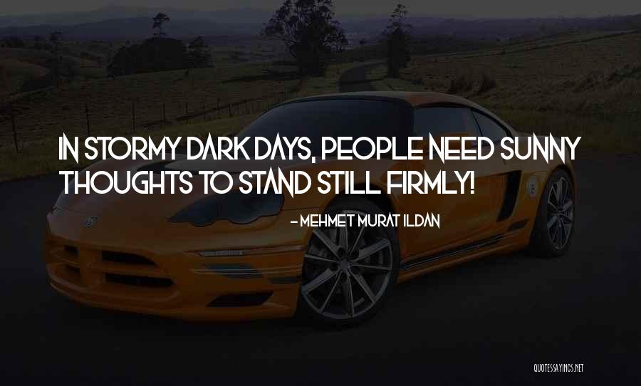 Sunny Day Quotes By Mehmet Murat Ildan Sunny Day Quotes By Mehmet Murat Ildan