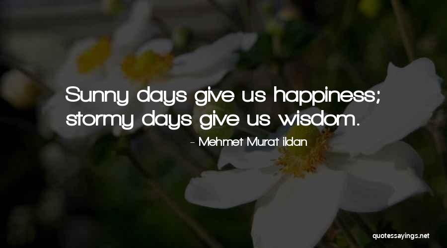 Sunny Day Quotes By Mehmet Murat Ildan Sunny Day Quotes By Mehmet Murat Ildan
