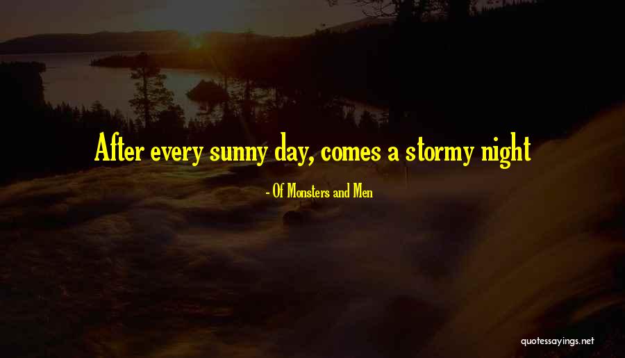 Sunny Day Quotes By Of Monsters And Men Sunny Day Quotes By Of Monsters And Men