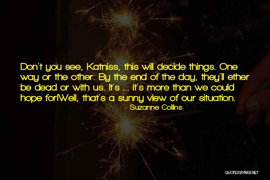 Sunny Day Quotes By Suzanne Collins Sunny Day Quotes By Suzanne Collins