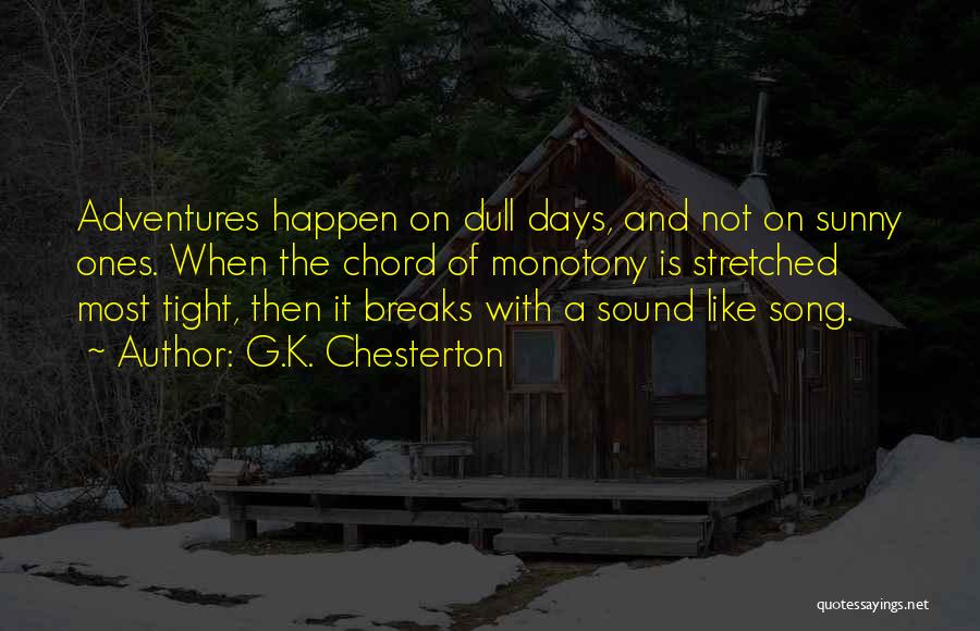 Sunny Days Quotes By G.K. Chesterton Sunny Days Quotes By G.K. Chesterton