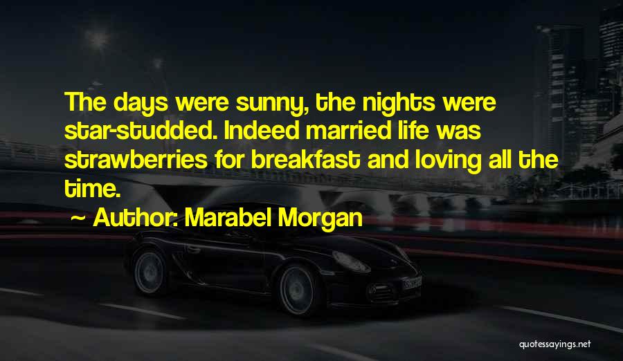 Sunny Days Quotes By Marabel Morgan