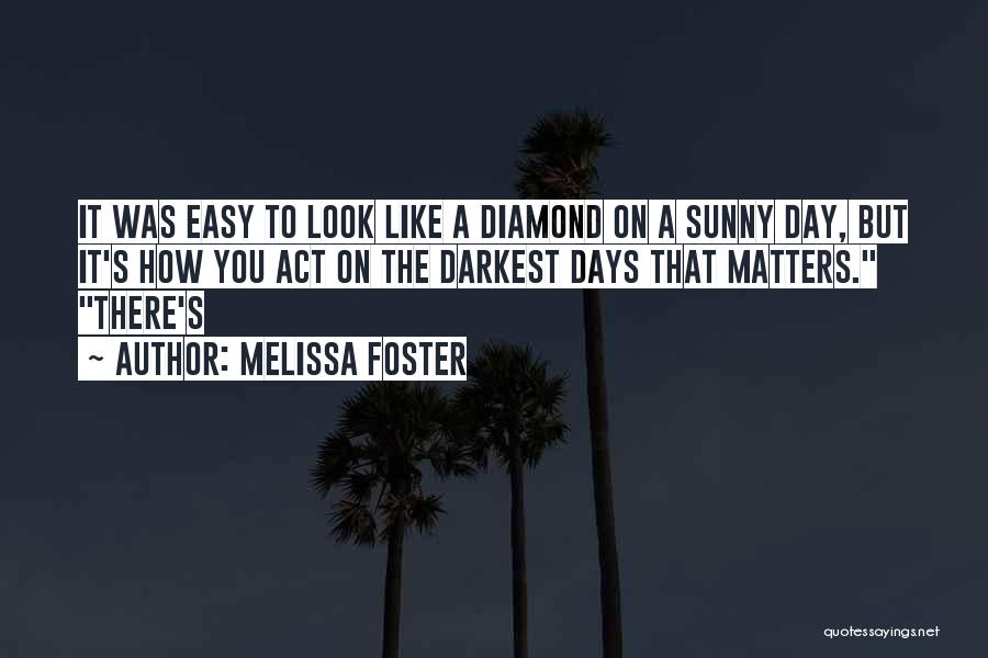 Sunny Days Quotes By Melissa Foster