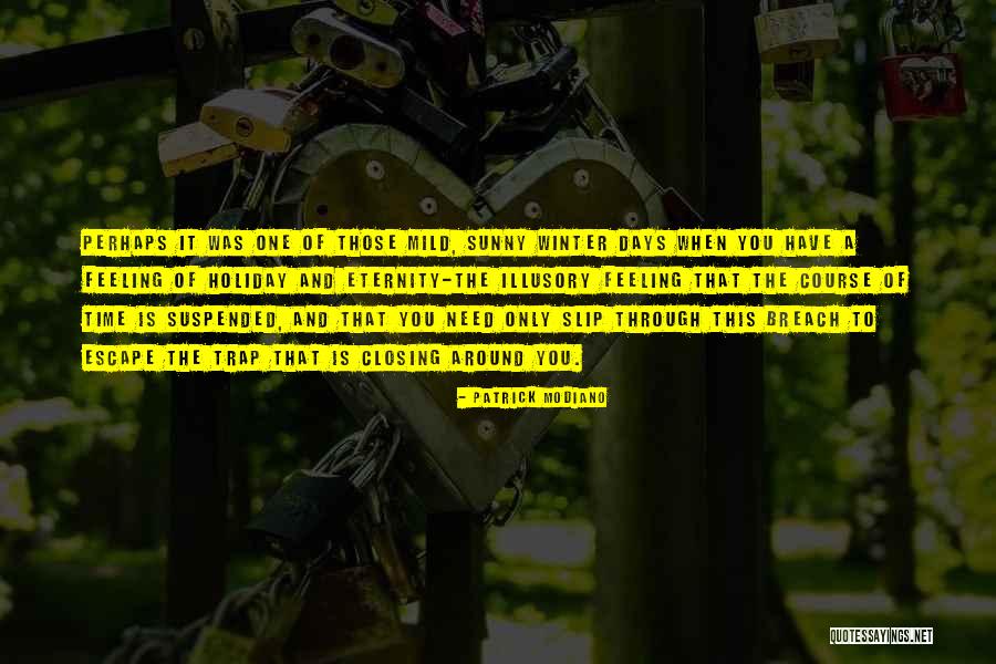 Sunny Winter Quotes By Patrick Modiano Sunny Winter Quotes By Patrick Modiano
