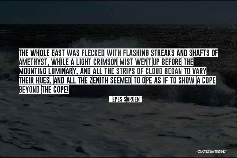 Sunrise And Clouds Quotes By Epes Sargent Sunrise And Clouds Quotes By Epes Sargent
