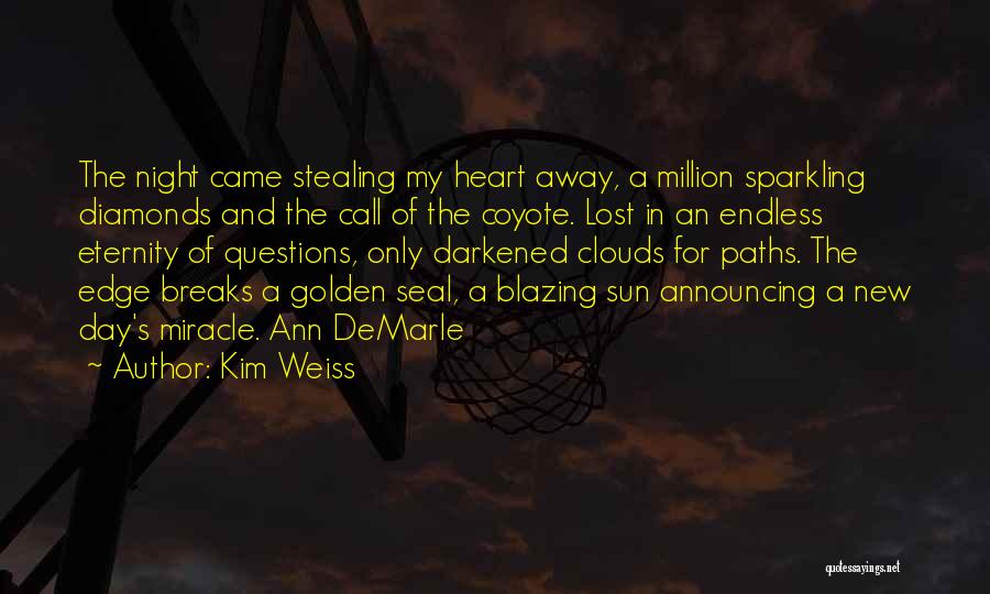 Sunrise And Clouds Quotes By Kim Weiss