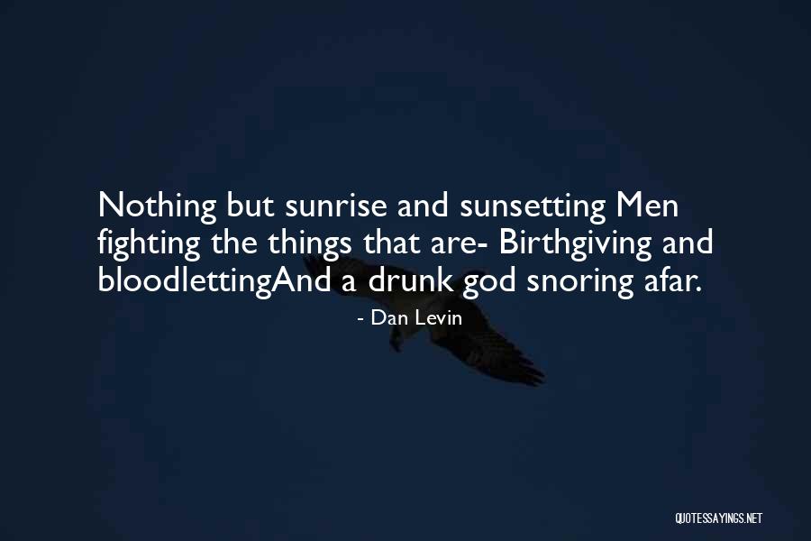 Sunrise And God Quotes By Dan Levin