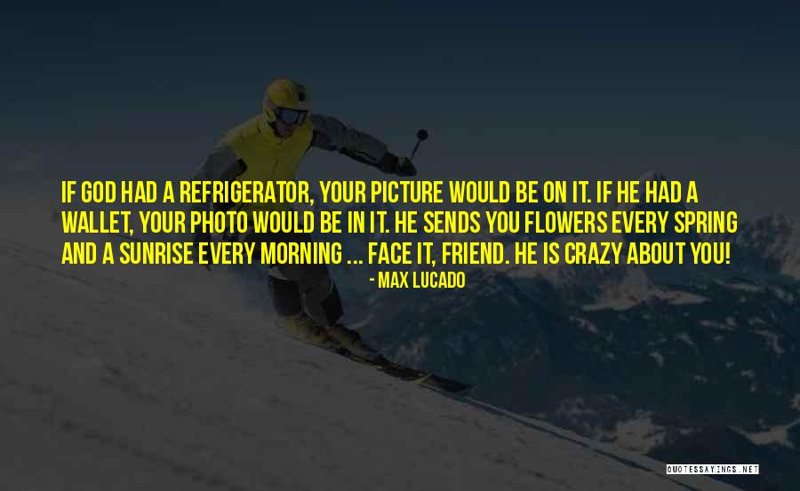 Sunrise And God Quotes By Max Lucado Sunrise And God Quotes By Max Lucado