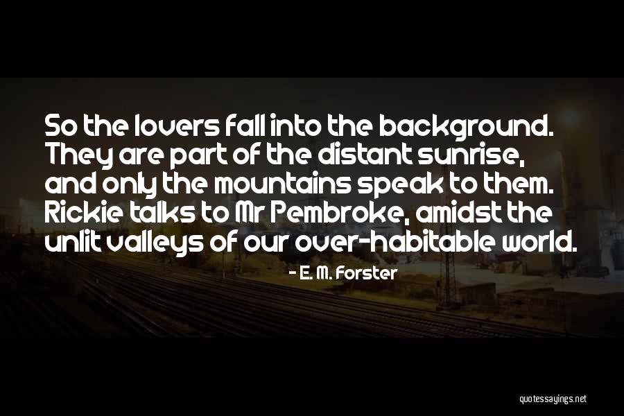 Sunrise In The Mountains Quotes By E. M. Forster Sunrise In The Mountains Quotes By E. M. Forster