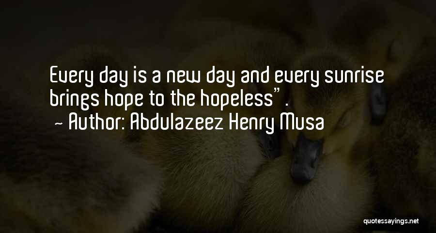 Sunrise New Day Quotes By Abdulazeez Henry Musa