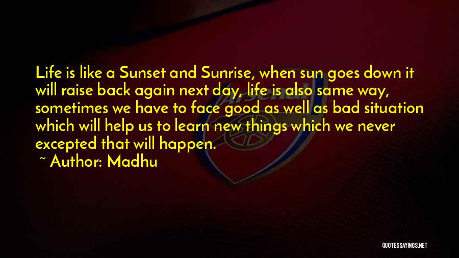 Sunrise New Day Quotes By Madhu
