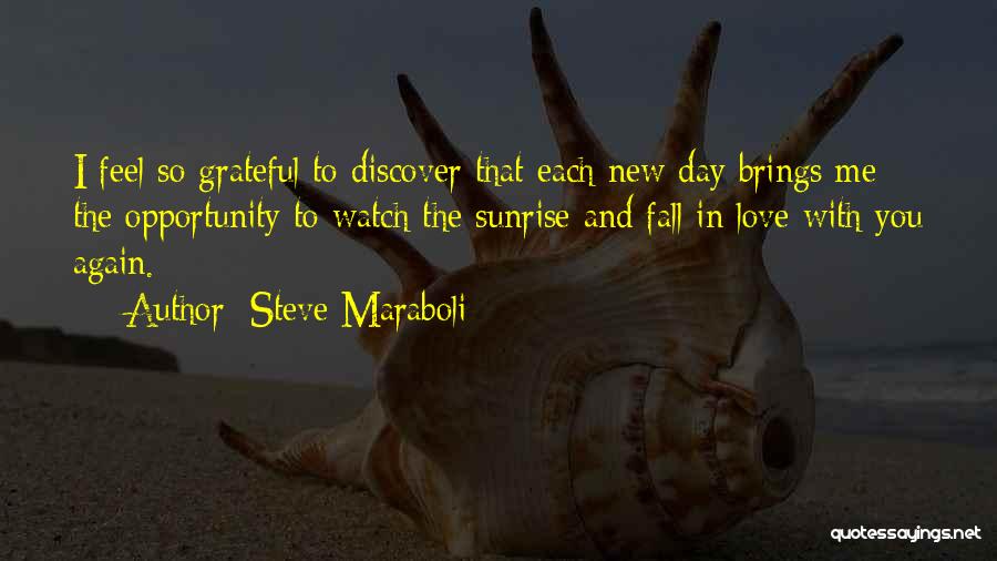 Sunrise New Day Quotes By Steve Maraboli