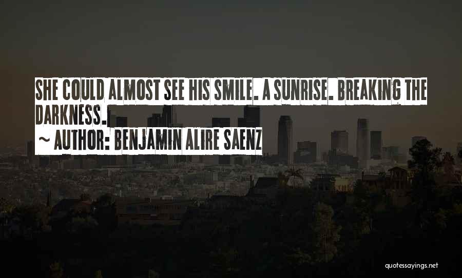 Sunrise Quotes By Benjamin Alire Saenz