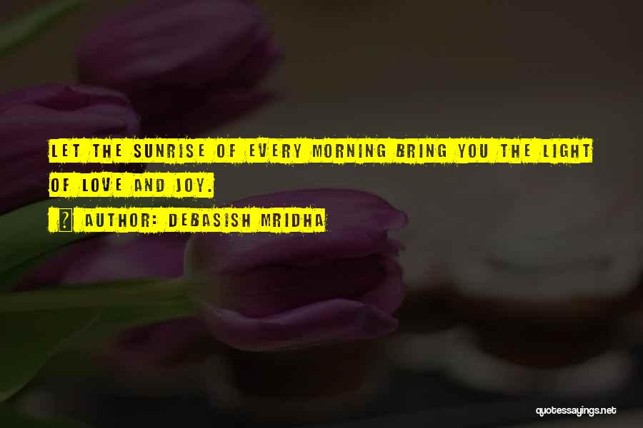 Sunrise Quotes By Debasish Mridha