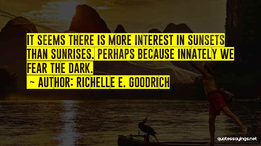 Sunrise Quotes By Richelle E. Goodrich