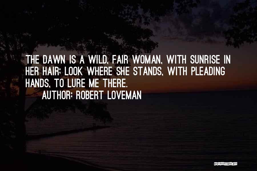 Sunrise Quotes By Robert Loveman