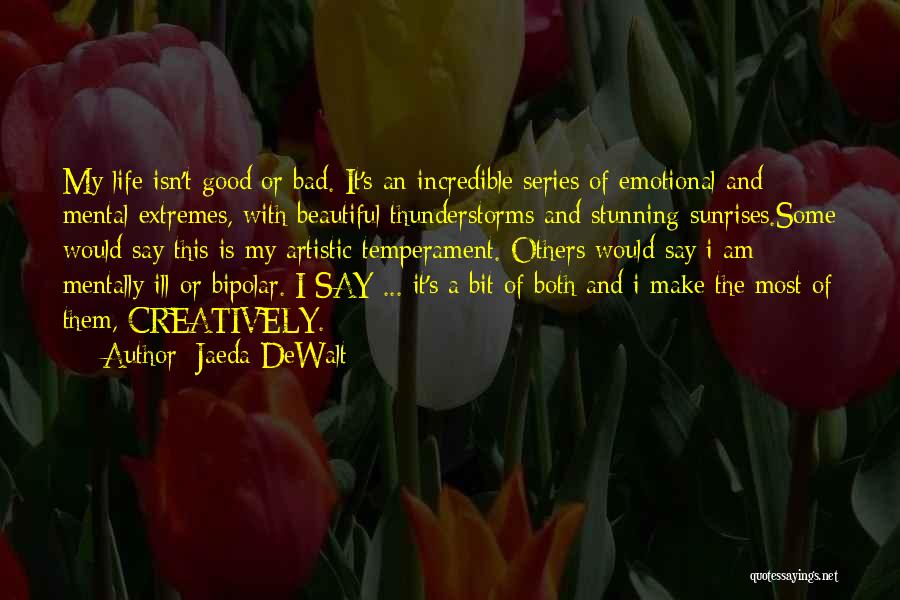 Sunrises And Life Quotes By Jaeda DeWalt
