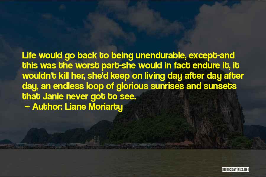 Sunrises And Life Quotes By Liane Moriarty