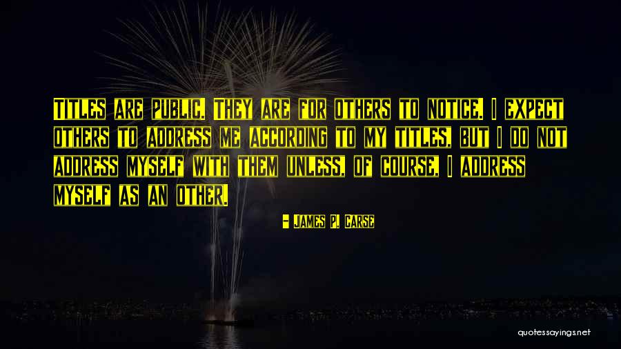 Sunsan Sadak Quotes By James P. Carse Sunsan Sadak Quotes By James P. Carse