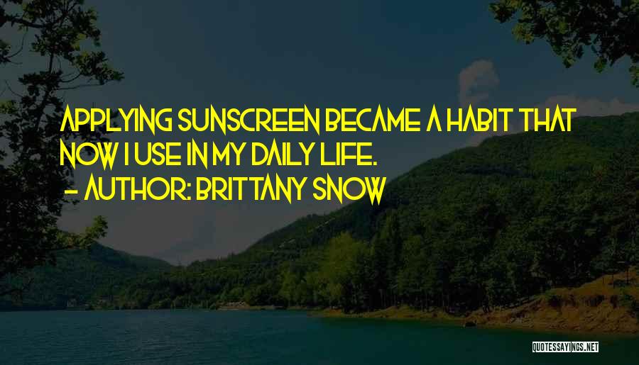 Sunscreen Quotes By Brittany Snow