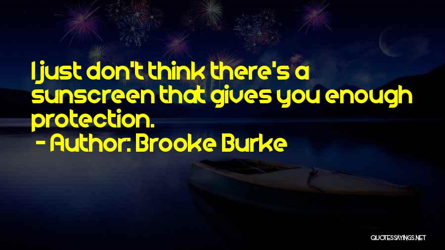 Sunscreen Quotes By Brooke Burke