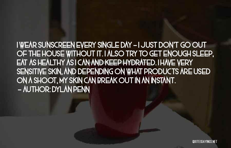 Sunscreen Quotes By Dylan Penn