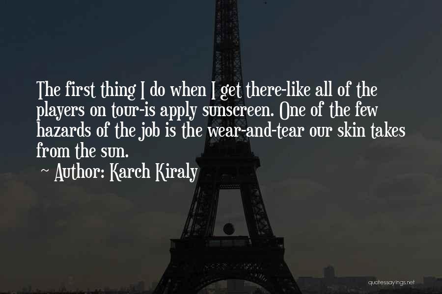 Sunscreen Quotes By Karch Kiraly