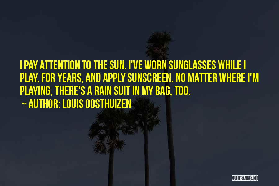 Sunscreen Quotes By Louis Oosthuizen