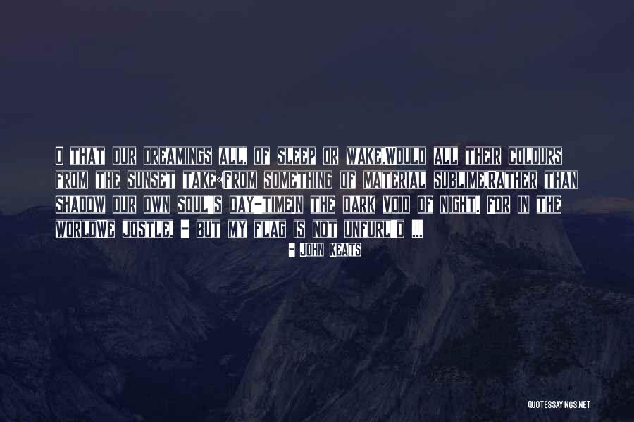 Sunset And Shadow Quotes By John Keats Sunset And Shadow Quotes By John Keats