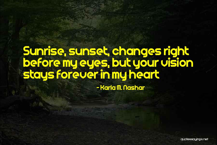 Sunset And Sunrise Love Quotes By Karla M. Nashar Sunset And Sunrise Love Quotes By Karla M. Nashar