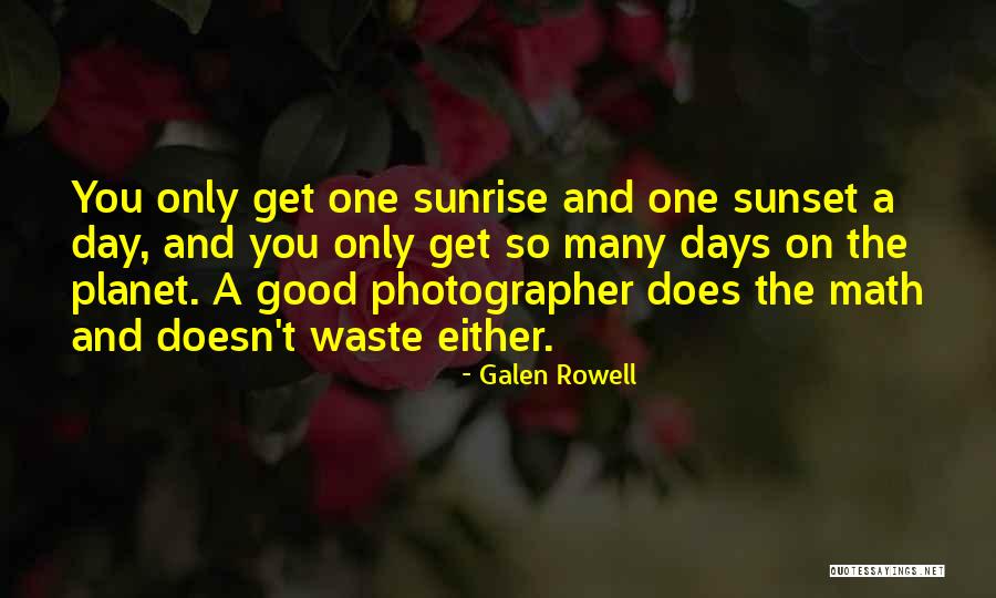 Sunset And Sunrise Quotes By Galen Rowell Sunset And Sunrise Quotes By Galen Rowell