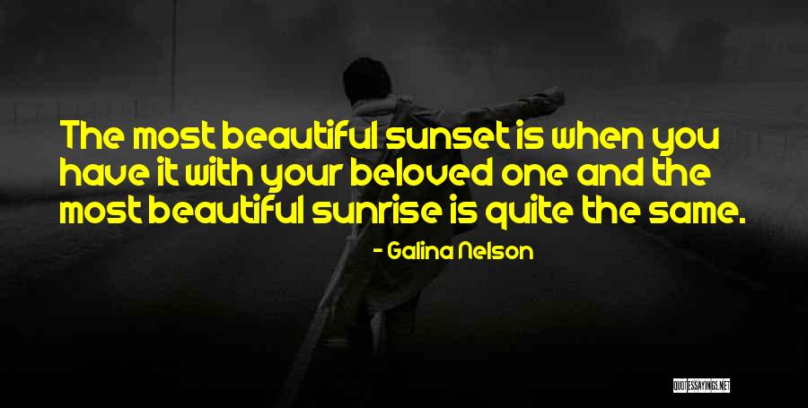 Sunset And Sunrise Quotes By Galina Nelson Sunset And Sunrise Quotes By Galina Nelson