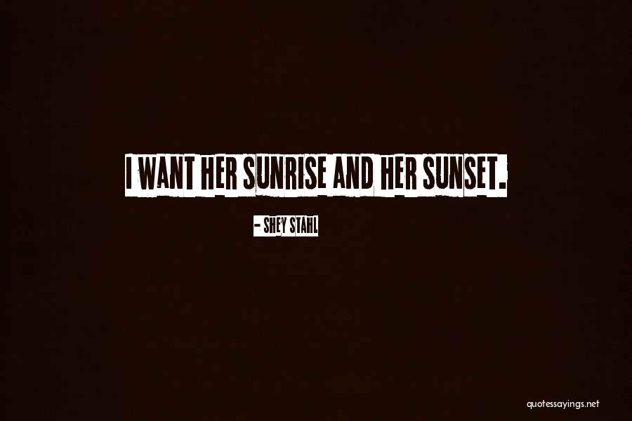 Sunset And Sunrise Quotes By Shey Stahl Sunset And Sunrise Quotes By Shey Stahl