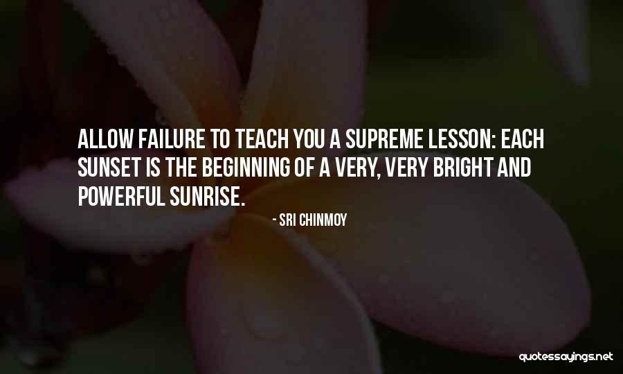 Sunset And Sunrise Quotes By Sri Chinmoy Sunset And Sunrise Quotes By Sri Chinmoy